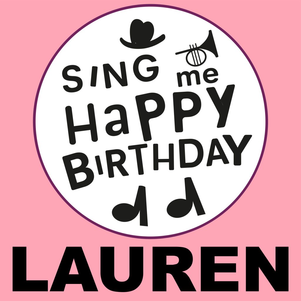 happy birthday lauren sing a song
