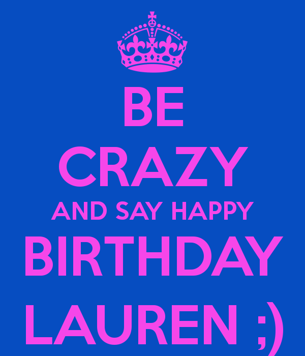 happy birthday lauren crazy wishes